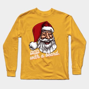 Dads Have Beard. Long Sleeve T-Shirt